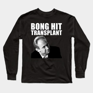 bong hit transplant Long Sleeve T-Shirt